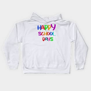 happy school day Kids Hoodie